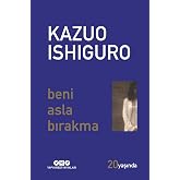 Beni Asla Bırakma 20 Yaşında &Ouml;zel Baskı (Sert Kapak): 2017 Nobel Edebiyat &Ouml;d&uuml;l&uuml;