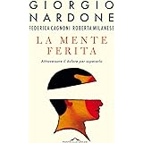 La mente ferita. Attraversare il dolore per superarlo