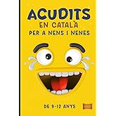 Acudits en català per a nens i nenes de 9 a 12 anys: Un llibre ple de riures assegurats
