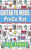 guitar effects placement order  Guitar FX Mods: Pro Co Rat (English Edition)