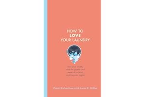 How to Love Your Laundry: Sort your smalls, save the planet and never dry clean anything ever again