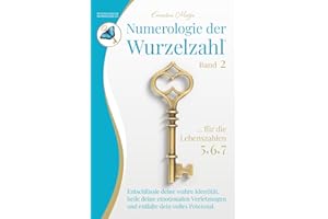 Numerologie der Wurzelzahl – Band 2: Wie du mit der Psychologischen Numerologie nach Dr. Mazza ® deine wahre Identität enthüllst, alte Muster und ... heilst und dein volles Potenzial entfaltest.