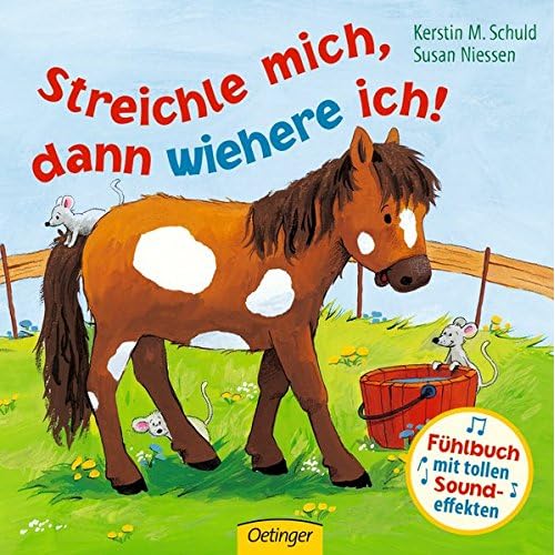 Streichle mich, dann wiehere ich! Streichle mich, dann wiehere ich!