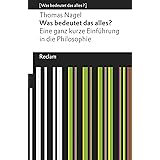 Was bedeutet das alles?: Eine ganz kurze Einführung in die Philosophie. [Was bedeutet das alles?] (Reclams Universal-Biblioth