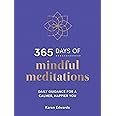 365 Days of Mindful Meditations: Daily Guidance for a Calmer, Happier You