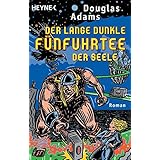 Der lange dunkle Fünfuhrtee der Seele: Dirk Gently's Holistische Detektei (Die Dirk-Gently-Serie, Band 2)