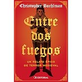 Entre dos fuegos: Un relato &eacute;pico de terror medieval (Oz Editorial)