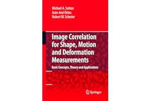 Image Correlation for Shape, Motion and Deformation Measurements: Basic Concepts,Theory and Applications