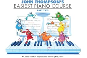 Easiest Piano Course - Part Two | Beginner Sheet Music for Students and Teachers | Illustrated Learning Book with Exercises and Drills | Step-by-Step Piano Method for Home or Classroom Use