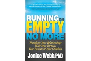 Running on Empty No More: Transform Your Relationships with Your Partner, Your Parents and Your Children