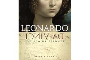 Leonardo da Vinci: The 100 Milestones