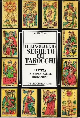 Il linguaggio segreto dei tarocchi Il linguaggio segreto dei tarocchi