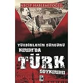 Y&uuml;zbinlerin S&uuml;rg&uuml;n&uuml; Kırım'da T&uuml;rk Soykırımı