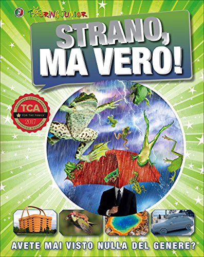 Strano, ma vero! Avete mai visto nulla del genere? Ediz. a colori Strano, ma vero! Avete mai visto nulla del genere? Ediz. a colori