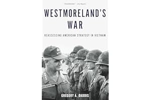 Westmoreland's War: Reassessing American Strategy in Vietnam