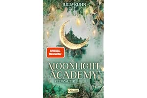 Moonlight Academy. Feenzauber: Von der »Ravenhall Academy«-Autorin! Romantische Feen-Fantasy mit Academy-Setting