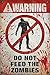 Produktbild Warning Poster Do Not Feed The Zombies (61cm x 91,5cm) + Ü-Poster