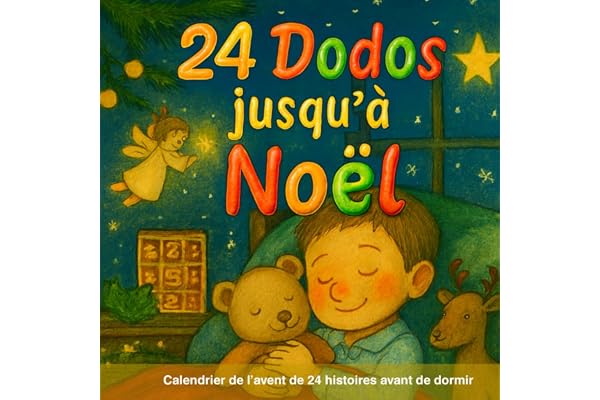24 Dodos jusqu'à Noël - calendrier de l'avent: Des histoires pour les enfants à partir de 4 ans avant de dormir