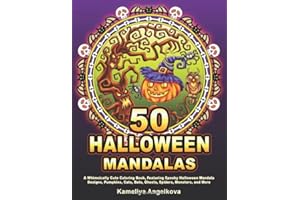 50 HALLOWEEN MANDALAS: A Whimsically Cute Coloring Book, Featuring Spooky Halloween Mandala Designs, Pumpkins, Cats, Bats, Ghosts, Spiders, Monsters, and More