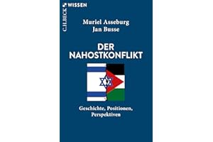 Der Nahostkonflikt: Geschichte, Positionen, Perspektiven (Beck Paperback)
