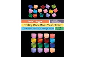 Creating Mixed Model Value Streams: Practical Lean Techniques for Building to Demand, Second Edition