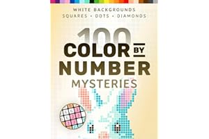 100 Color by Number Mysteries: White-Background Edition – A Coloring Book for Adults Relaxation and Wonder – Squares, Diamonds, Dots