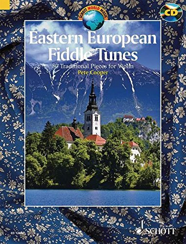 Eastern European Fiddle Tunes: 80 Traditional Pieces for Violin. Violine. Ausgabe mit CD.: 80 Traditional Pieces for Violin from Poland, Ukraine, ... Romania and the Balkans (Schott World Music)