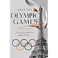 OLYMPIC GAMES PARIS 2024: The Ultimate Handbook for the 2024 Summer Olympics
