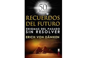 Recuerdos Del Futuro: Enigmas del pasado sin resolver (Mundo mágico y heterodoxo)