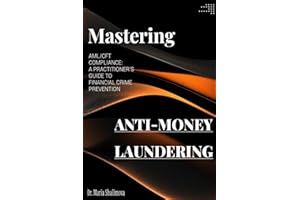 MASTERING AML/CFT COMPLIANCE: A PRACTITIONER’S GUIDE TO FINANCIAL CRIME PREVENTION