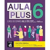 Aula Plus 6 Ed. Hibrida . Libro del Alumno