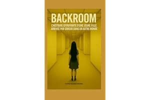 BACKROOM: L'histoire terrifiante d'une jeune fille arrivée par erreur dans un autre monde ...