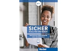 Sicher in Alltag und Beruf! B1 KB + AB HUEBER: Deutsch als Zweitsprache
