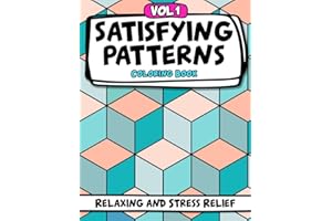Satisfying Patterns Coloring Book: Bold and Easy, Simple and Big Geometric Designs and Comfy Patterns to Foster Mindfulness, Focus, Stress Relief and ... Seniors (Satisfying Patterns Coloring Books)