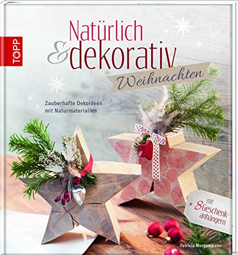 Download Natürlich & dekorativ Weihnachten: Zauberhafte Dekoideen mit Naturmaterialien Download Natürlich & dekorativ Weihnachten: Zauberhafte Dekoideen mit Naturmaterialien
