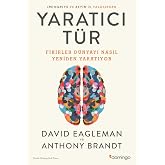 Yaratıcı T&uuml;r: Fikirler D&uuml;nyayi Nasıl Yeniden Yaratıyor?