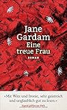 Bücher Neuerscheinungen 2022 - Eine treue Frau: Roman von Jane Gardam