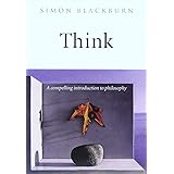 Think: A Compelling Introduction to Philosophy