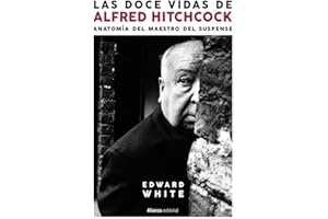 Las doce vidas de Alfred Hitchcock: Anatomía del maestro del suspense: 100 (Libros Singulares (LS))