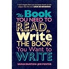 The Book You Need to Read to Write the Book You Want to Write: A Handbook for Fiction Writers (English Edition)
