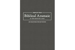 Keep Up Your Biblical Aramaic in Two Min: 365 Selections for Easy Review (The 2 Minutes a Day Biblical Language Series)