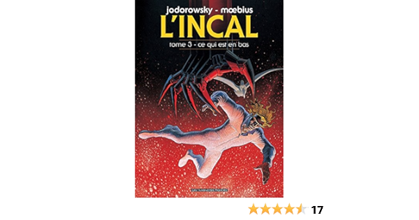 Amazon Fr L Incal T03 Ce Qui Est En Bas Jodorowsky Alejandro Moebius Livres