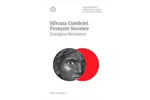 L'enigma Denisova. Dopo Neandertal e Sapiens, la scoperta di una nuova umanità