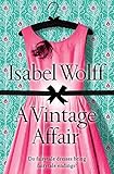 A Vintage Affair: A Page-Turning Romance Full of Mystery and Secrets from the Bestselling Author A Vintage Affair: A Page-Turning Romance Full of Mystery and Secrets from the Bestselling Author