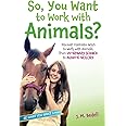 So, You Want To Work With Animals?
