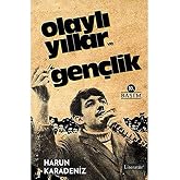 Olaylı Yıllar ve Gen&ccedil;lik