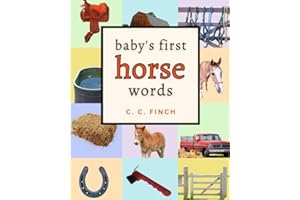 Baby's First Horse Words: 25 Words Every Young Equestrian Needs To Know