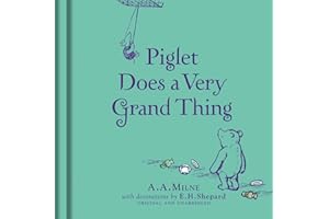 Winnie-the-Pooh: Piglet Does a Very Grand Thing: Special Edition of the Original Illustrated Storybook by A.A.Milne with E.H.Shepard’s Iconic Decorations, Perfect for Children Aged 5+