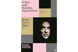 A Year with Swollen Appendices: Brian Eno's Diary