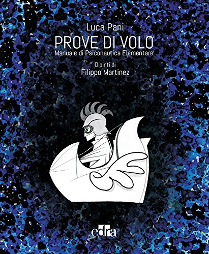 Prove di volo. Manuale di psiconautica elementare. Ediz. illustrata